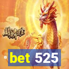 bet 525